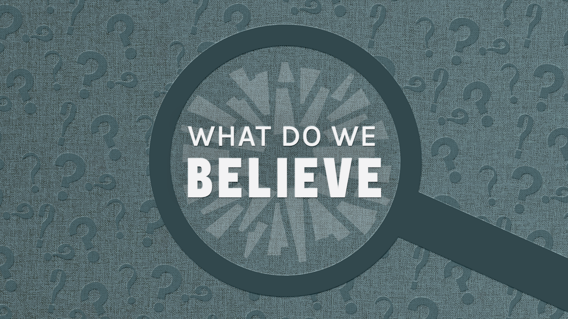 What Do We Believe?