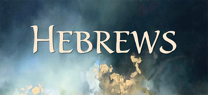 Women’s Study: The Book of Hebrews: Jesus, Our Great High Priest