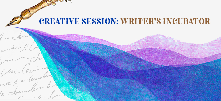 Writers' Creative Sessions: Incubator
